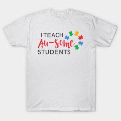White T-shirt with "I Teach Au-Some Students" text and colorful puzzle pieces, ideal for teachers.