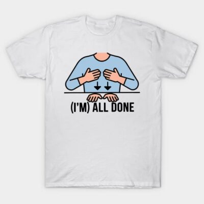 White cotton t-shirt with "I'm All Done" graphic, featuring blue and black design, casual style, unisex fit.
