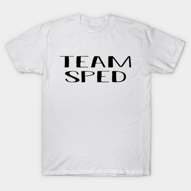 White cotton T-shirt with "Team SPED" black text, casual style, comfortable and suitable for everyday wear.