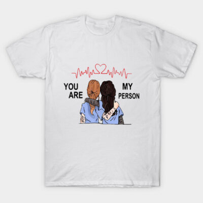 Nurse besties you are my person shirt T-Shirt by dannetee