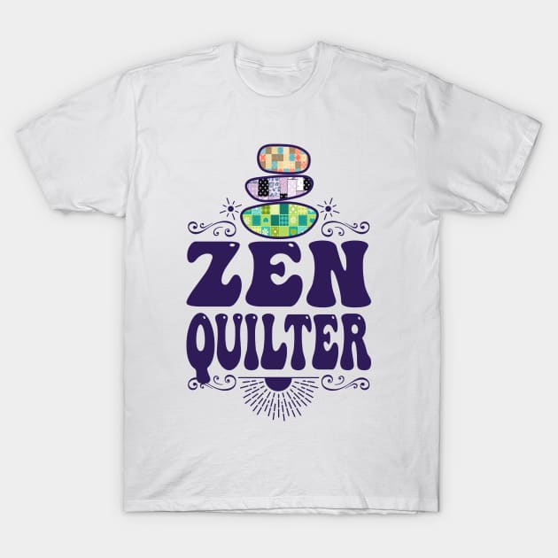 Funny zen quilter quilting new age rock garden crafts hobbies T-Shirt by BigMRanch