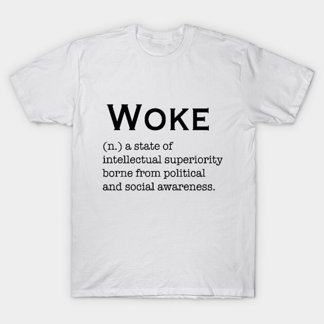 White cotton T-shirt with "Woke" definition in black text, casual style, ideal for social awareness expression.