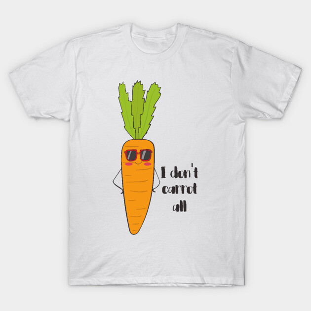 White cotton t-shirt with playful carrot graphic and "I don't carrot all" text, casual wear, unisex style.