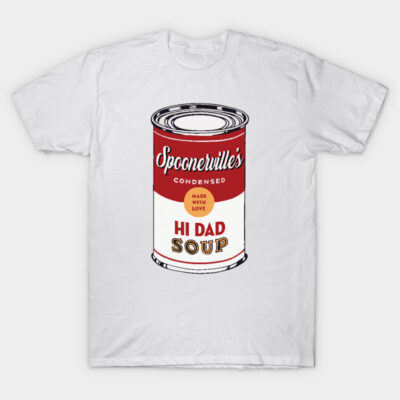 Hi Dad Soup T-Shirt by Heyday Threads