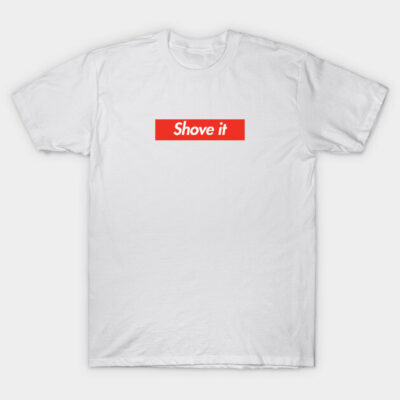 White cotton t-shirt with bold red text design "Shove it" on front, casual style, unisex, perfect for everyday wear.