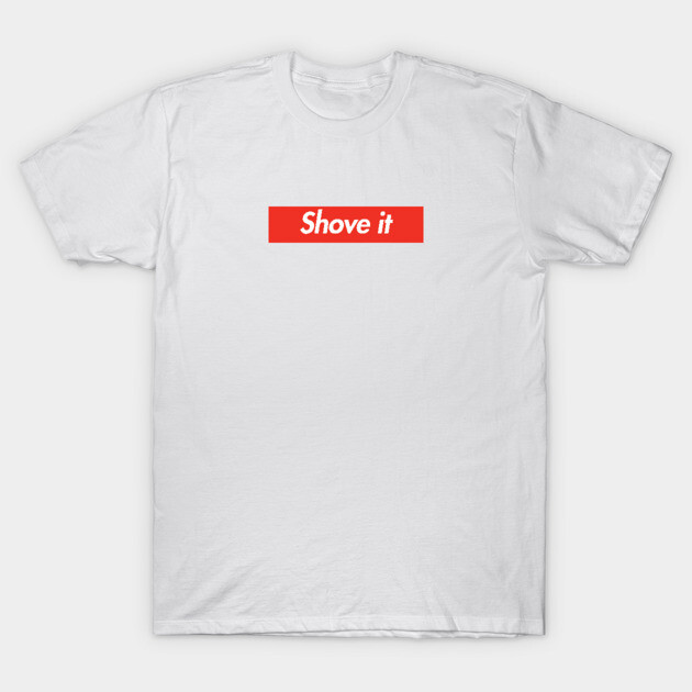 White cotton t-shirt with bold red text design "Shove it" on front, casual style, unisex, perfect for everyday wear.