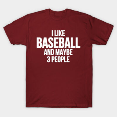 i like baseball and maybe 3 people T-Shirt by Aris Olyvia