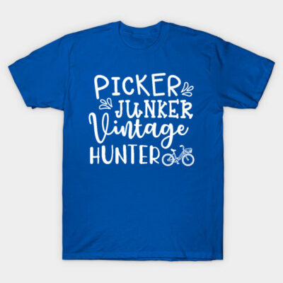 Blue T-shirt with "Picker Junker Vintage Hunter" white text design, casual cotton style for vintage enthusiasts.