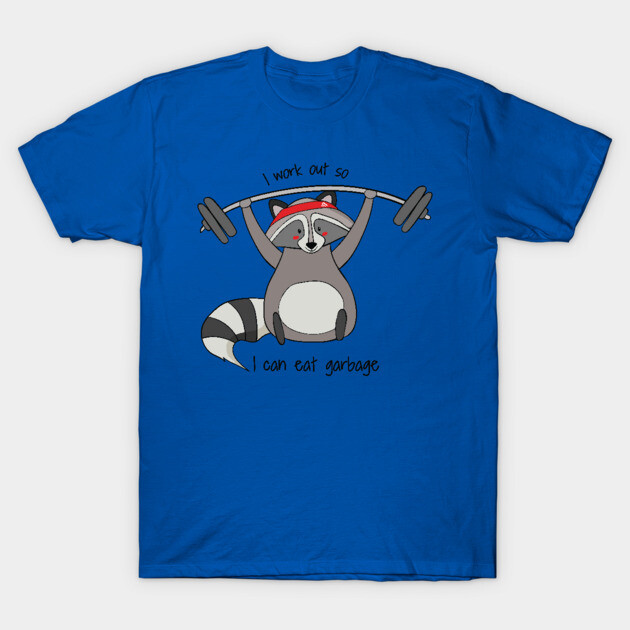 Blue T-shirt with raccoon lifting weights design, humorous text, casual style, cotton material, perfect for workouts.
