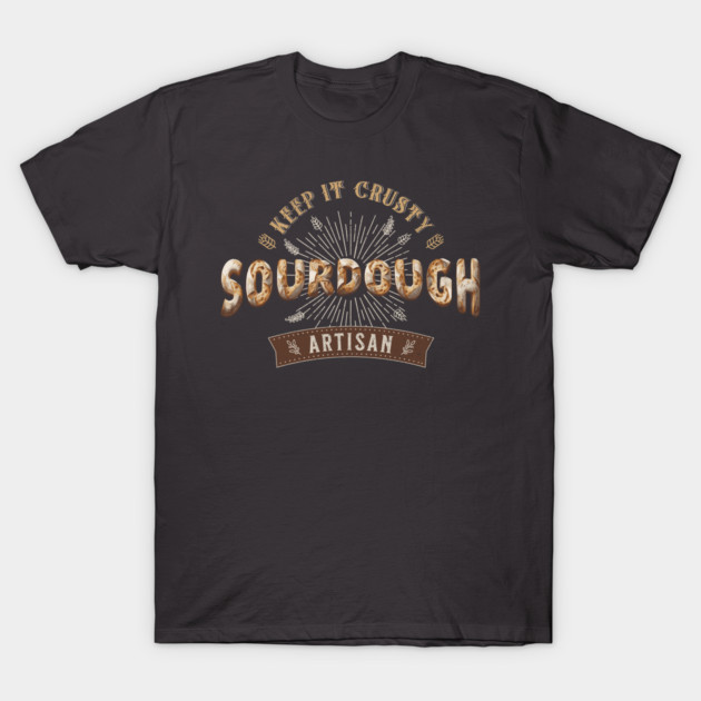 "Black t-shirt with 'Keep It Crusty Sourdough Artisan' text, casual style, perfect for bread enthusiasts."