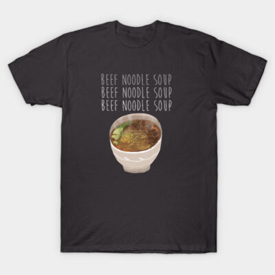 Beef Noodle Soup T-Shirt by christinechangart