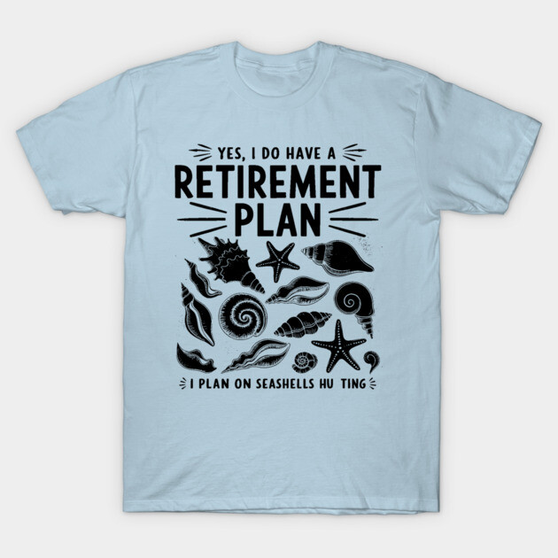 Light blue t-shirt with "Retirement Plan" seashell design, casual beachwear, soft cotton fabric, unisex style.