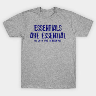 Gray cotton t-shirt with blue "Essentials Are Essential" text, casual wear, unisex, comfortable fit.