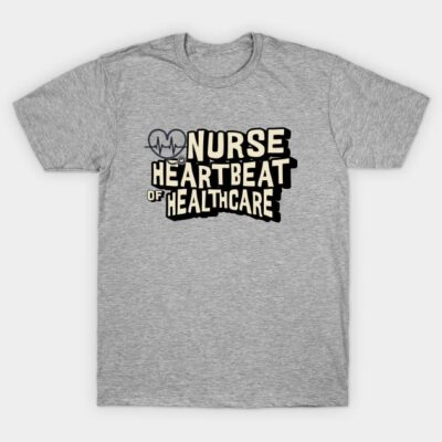 Gray cotton T-shirt with "Nurse Heartbeat of Healthcare" graphic, ideal for medical professionals.