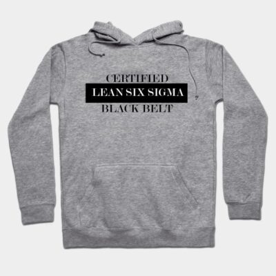 Black Belt Lean Six Sigma Certified Hoodie by LEANSS1