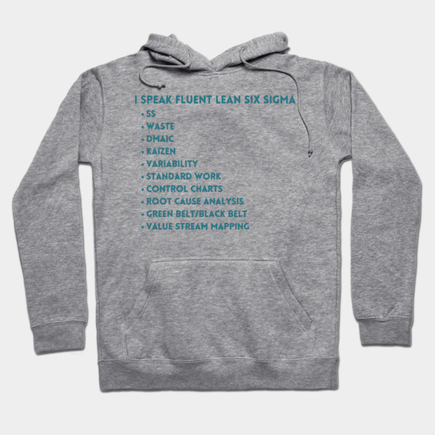 Gray hoodie with "I Speak Fluent Lean Six Sigma" text, ideal for casual wear, made from soft cotton blend.