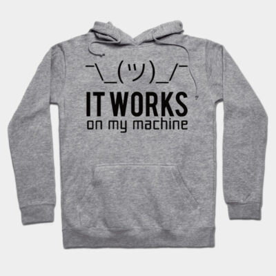 Gray hoodie with "It Works on My Machine" text, casual style, cotton blend, comfortable for everyday wear.