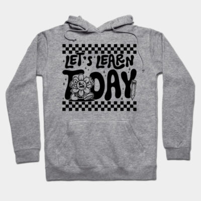 Gray hoodie with "Let's Learn Today" text, playful design, cozy cotton material, casual wear for everyday comfort.