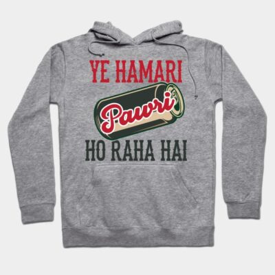 Gray hoodie with "Ye Hamari Pawri Ho Raha Hai" text graphic. Casual wear, cotton blend, unisex style.