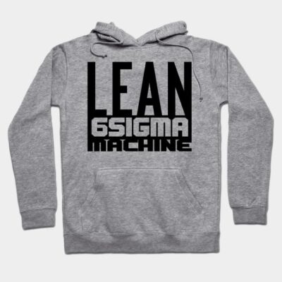 Gray hoodie with "Lean 6Sigma Machine" text, casual style, soft material, ideal for everyday wear.