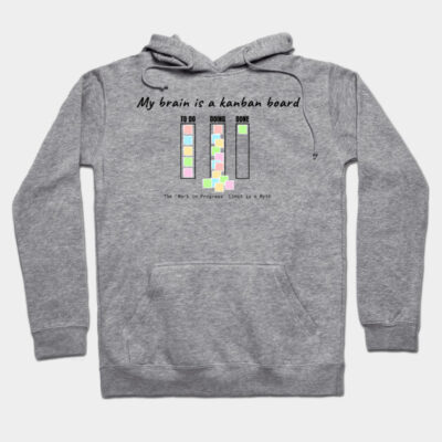 Gray hooded sweatshirt with "My brain is a kanban board" graphic design, perfect for casual wear or gift.