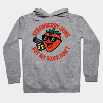 Strawberry Jams but My Glock Don’t Funny Meme Hoodie by SunFunny