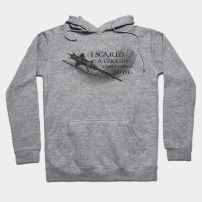 I Scared a Chicken (v2) Hoodie by potatonomad