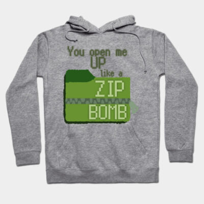 Gray hoodie with playful "You open me up like a zip bomb" text design, casual style, cotton blend, unisex.
