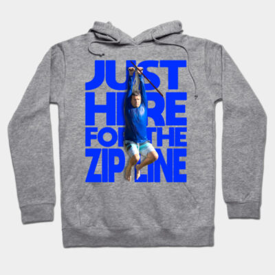 Gray hoodie with "Just Here for the Zipline" text and graphic, casual style, cotton blend, unisex design.