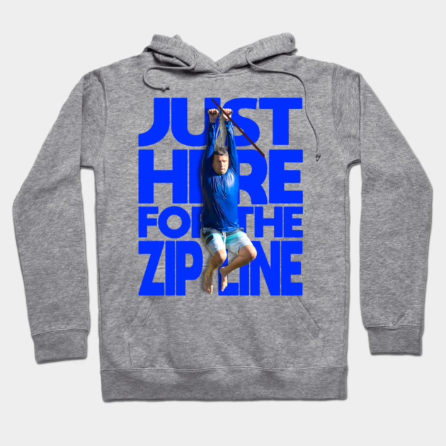 Gray hoodie with "Just Here for the Zipline" text and graphic, casual style, cotton blend, unisex design.