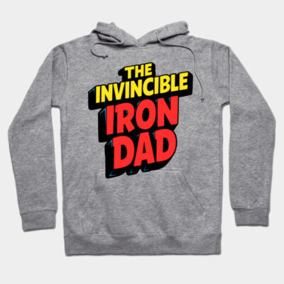 Gray hoodie with "The Invincible Iron Dad" graphic in bold red and yellow text, perfect for casual wear.