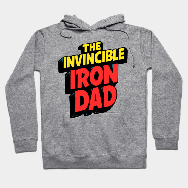 Gray hoodie with "The Invincible Iron Dad" graphic in bold red and yellow text, perfect for casual wear.