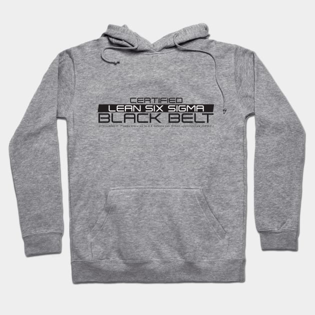 Gray hoodie with "Certified Lean Six Sigma Black Belt" text, casual wear, cotton blend, ideal for comfort and style.