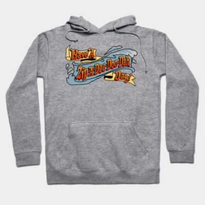 Gray hoodie with colorful "Have A Zip-A-Dee-Doo-Dah Day" graphic, casual style, cozy cotton blend material.