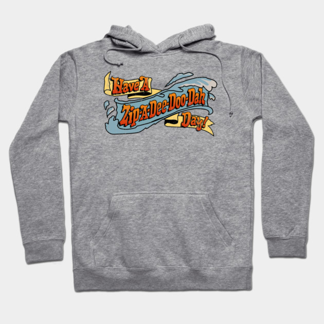 Gray hoodie with colorful "Have A Zip-A-Dee-Doo-Dah Day" graphic, casual style, cozy cotton blend material.