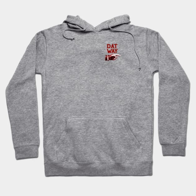 Gray hooded sweatshirt with "Dat Way" red text, casual style, soft material, front pocket, ideal for everyday wear.