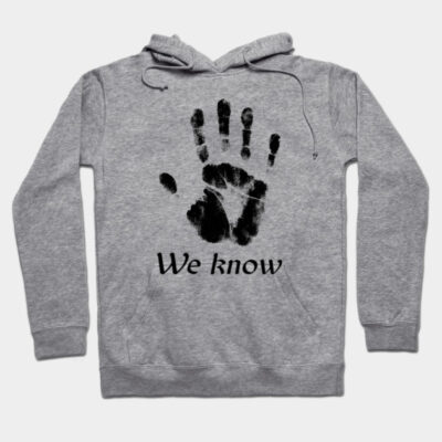We Know Hoodie by Dr. Rob's Mean Meme Machine