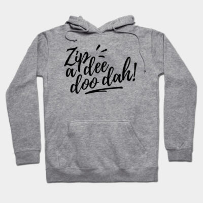 Gray hoodie with "Zip a dee doo dah!" text, casual style, cozy cotton blend, ideal for everyday wear.