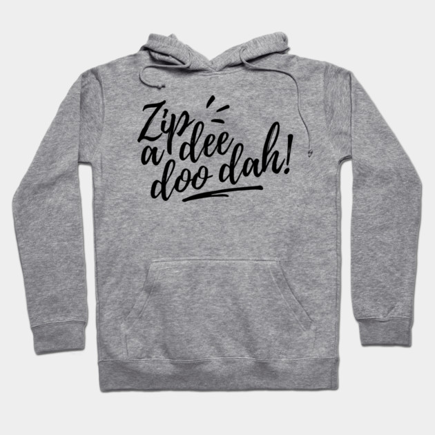 Gray hoodie with "Zip a dee doo dah!" text, casual style, cozy cotton blend, ideal for everyday wear.