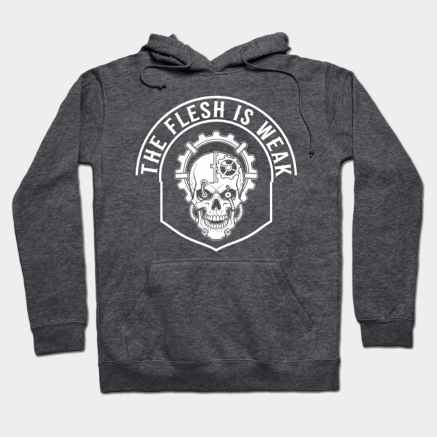 Dark gray hoodie with "The Flesh Is Weak" and skull gear design, casual style, soft material, perfect for everyday wear.