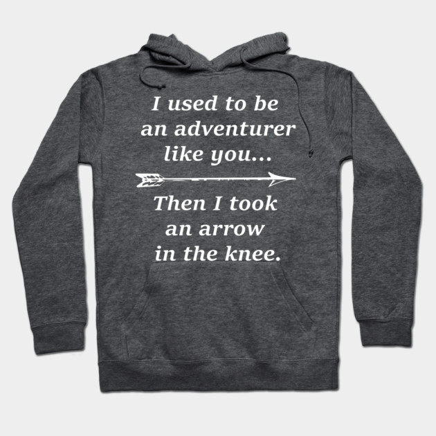 ...Then I took an arrow to the knee Hoodie by SastheTater