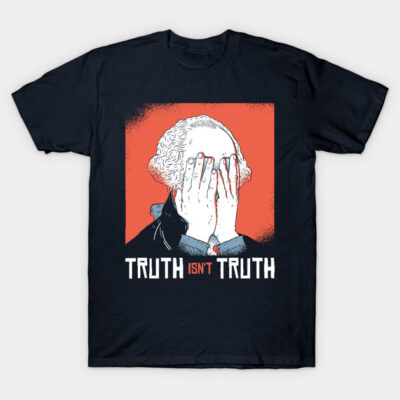 Navy blue graphic t-shirt with "Truth Isn't Truth" design, featuring a vintage-style illustration on the front.