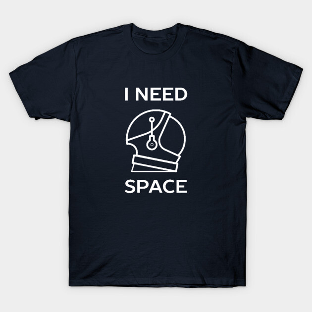 Funny Introvert Space Pun T-Shirt T-Shirt 1 Funny Introvert Space Pun T-Shirt T-Shirt by happinessinatee