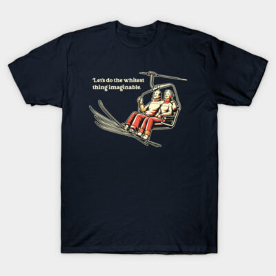 Navy blue T-shirt with ski lift graphic and humorous text, casual style, perfect for winter sports enthusiasts.
