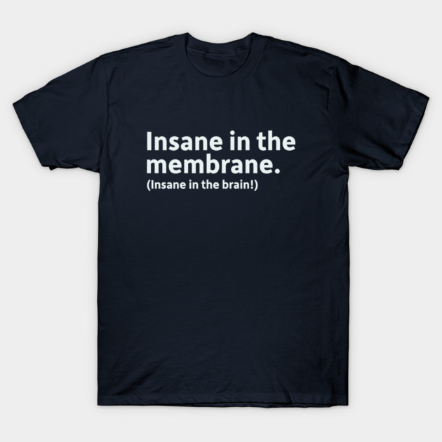 Navy blue cotton t-shirt with "Insane in the membrane" text, casual style, perfect for everyday wear.
