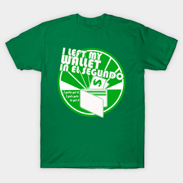 Green graphic t-shirt with "I Left My Wallet in El Segundo" print, casual style, cotton material.