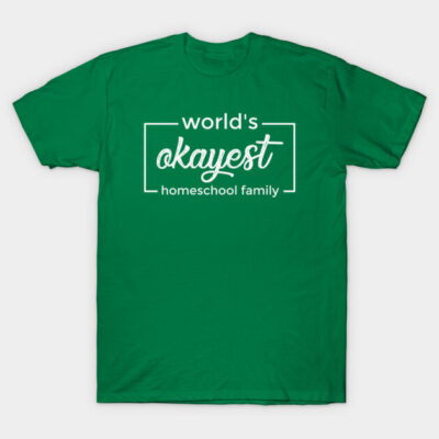 Green "World's Okayest Homeschool Family" T-shirt, casual style, soft cotton, perfect for homeschoolers.