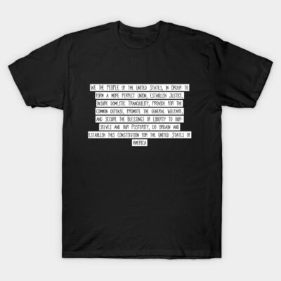 Black t-shirt with white text featuring the US Constitution preamble, casual style, cotton material.