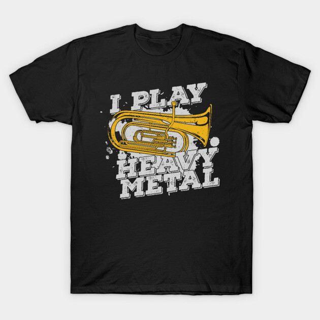 Black t-shirt with "I Play Heavy Metal" text and yellow tuba graphic, perfect for music lovers and casual wear.