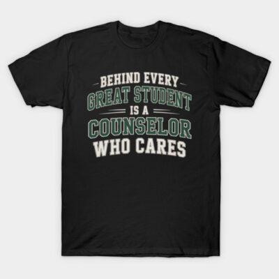 Black t-shirt with "Behind Every Great Student Is a Counselor Who Cares" text, casual style, cotton material.